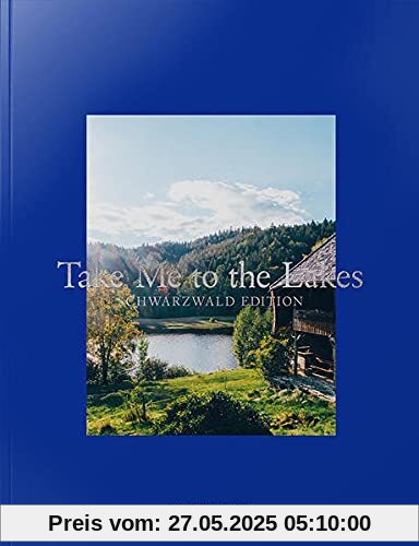 Take Me to the Lakes - Schwarzwald Edition