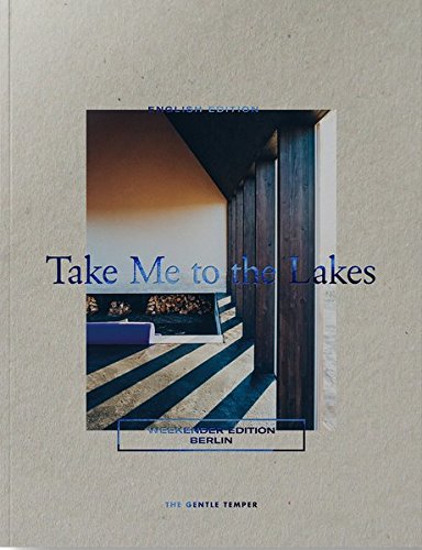 Take Me to the Lakes - Weekender Edition Berlin: English Edition Take Me to the Lakes - Weekender Edition Berlin: English Edition von The Gentle Temper - Kraiczy & Rosina GbR