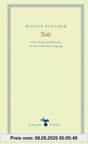 Takt: Über Nähe und Distanz im menschlichen Umgang (zu Klampen Essays)