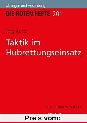 Taktik im Hubrettungseinsatz (Die Roten Hefte/Ausbildung kompakt, 201, Band 201)