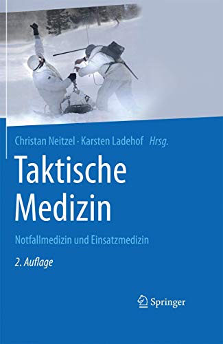 Taktische Medizin: Notfallmedizin und Einsatzmedizin von Springer