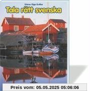 Tala rätt svenska: Ein Übungsbuch mit Lexikonteil zur schwedischen Sprache