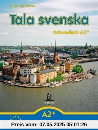 Tala svenska - Schwedisch A2+. Lehrbuch