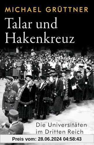Talar und Hakenkreuz: Die Universitäten im Dritten Reich