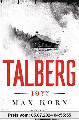 Talberg 1977: Roman (Die Talberg-Reihe, Band 2)