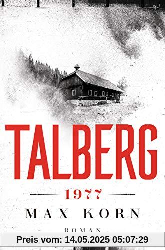 Talberg 1977: Roman (Die Talberg-Reihe, Band 2)