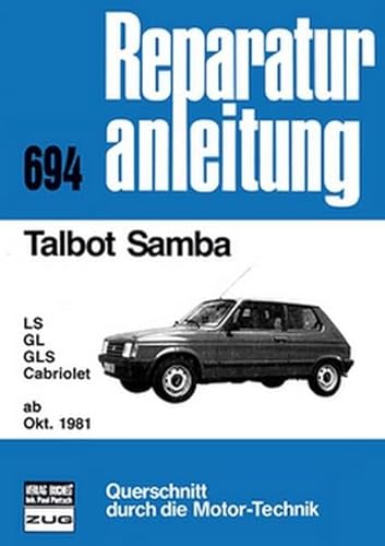 Talbot Samba ab Oktober 1981: LS/GL/GLS/Cabriolet // Reprint der 9. Auflage 1983 (Reparaturanleitungen)