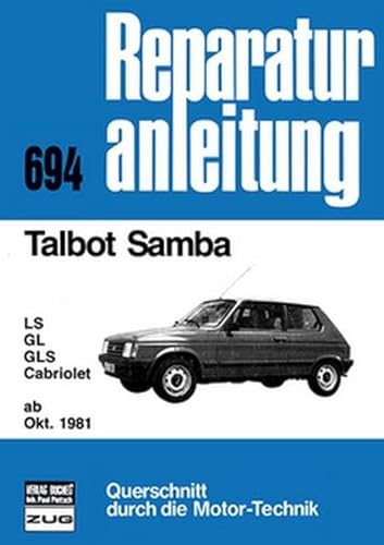 Talbot Samba ab Oktober 1981: LS/GL/GLS/Cabriolet // Reprint der 9. Auflage 1983 (Reparaturanleitungen)
