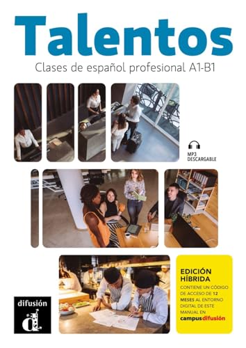 Talentos A1-B1 - Edición híbrida: Clases de español profesional. Libro del alumno y cuaderno de ejercicios con audios y vídeos + código directo al ... del manual en Campus Difusión (12 meses) von Klett Sprachen GmbH