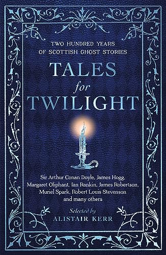 Tales for Twilight: Two Hundred Years of Scottish Ghost Stories von Polygon An Imprint of Birlinn Limited