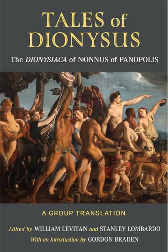 Tales of Dionysus: The Dionysiaca of Nonnus of Panopolis Tales of Dionysus: The Dionysiaca of Nonnus of Panopolis von University of Michigan Press