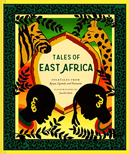 Tales of East Africa: (African Folklore Book for Teens and Adults, Illustrated Stories and Literature from Africa) (Traditional Tales) von Chronicle Books