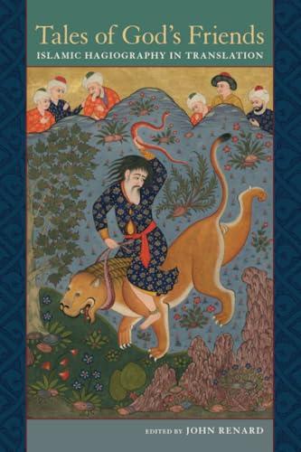 Tales of God’s Friends: Islamic Hagiography in Translation von University of California Press