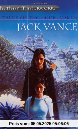 Tales of the Dying Earth (Fantasy Masterworks)