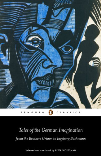 Tales of the German Imagination from the Brothers Grimm to Ingeborg Bachmann (Penguin Classics) von Penguin
