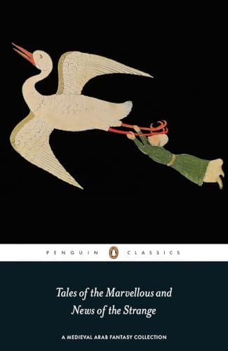 Tales of the Marvellous and News of the Strange: A Medieval Arab Fantasy Collection von Penguin Classics