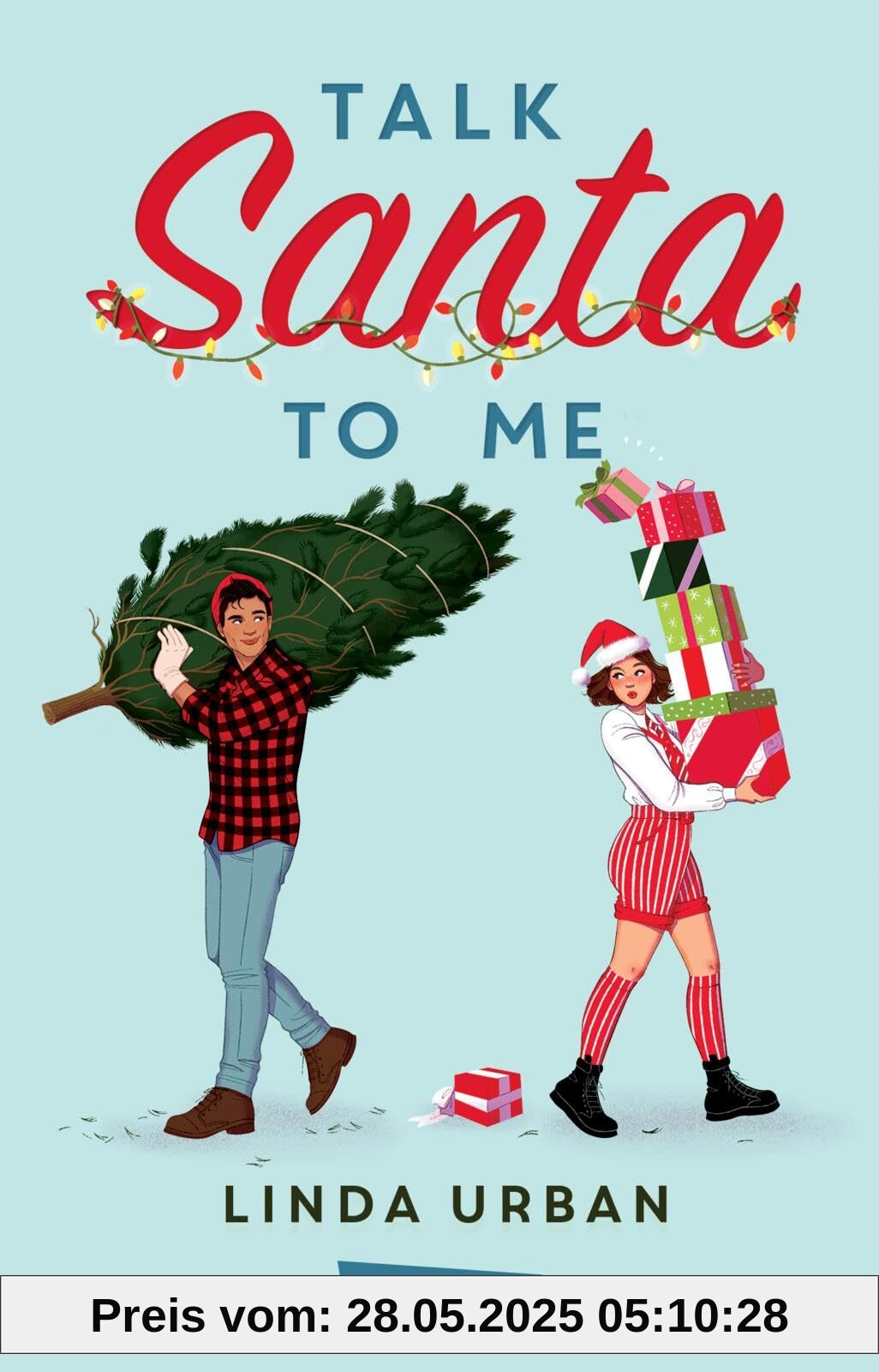 Talk Santa to Me: Warmherzig-witzige YA Rom-Com mit Weihnachtsstimmungsgarantie ab 12 Jahren Talk Santa to Me: Warmherzig-witzige YA Rom-Com mit Weihnachtsstimmungsgarantie ab 12 Jahren