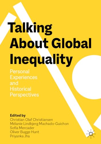 Talking About Global Inequality: Personal Experiences and Historical Perspectives von Palgrave Macmillan