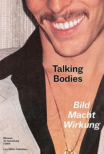 Talking Bodies: Bild, Macht, Wirkung von Lars Müller Publishers