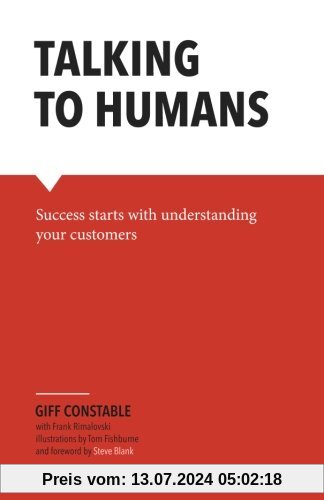 Talking to Humans: Success starts with understanding your customers