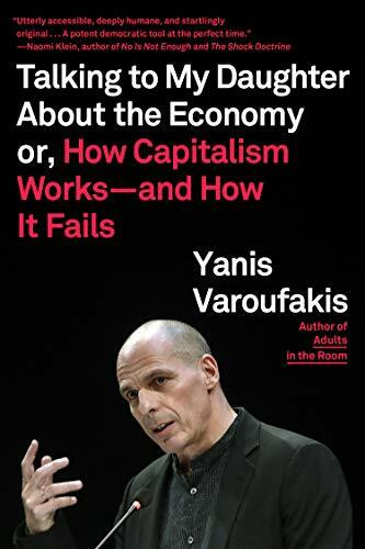 Talking to My Daughter About the Economy: Or, How Capitalism Works-and How It Fails Talking to My Daughter About the Economy: Or, How Capitalism Works-and How It Fails
