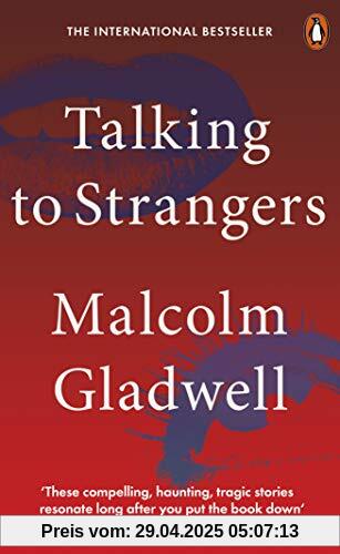 Talking to Strangers: What We Should Know about the People We Don’t Know Talking to Strangers: What We Should Know about the People We Don’t Know
