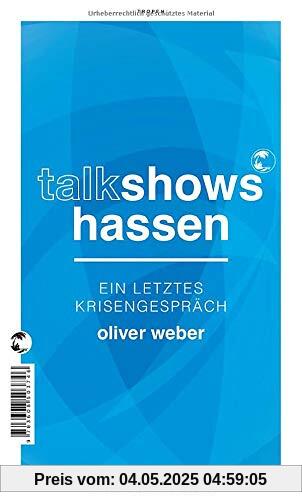 Talkshows hassen: Ein letztes Krisengespräch