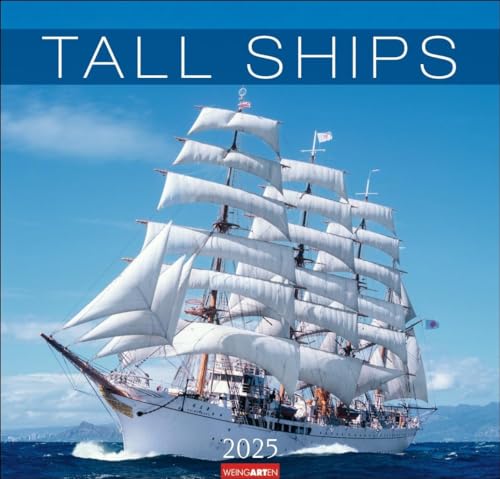 Tall Ships Kalender 2025: Großartige Fotos majestätischer Segelschiffe in einem großen Wandkalender. Das Querformat bringt die Windjammer in diesem großen Kalender perfekt zur Geltung. von Weingarten