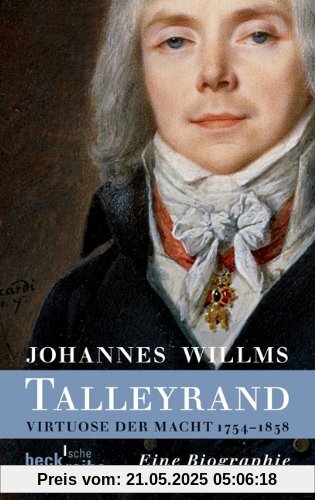 Talleyrand: Virtuose der Macht 1754-1838