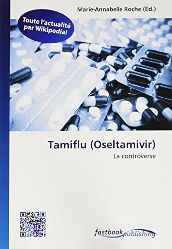 Tamiflu (Oseltamivir): La controverse von Fastbook Publishing