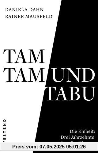 Tamtam und Tabu: Die Einheit: Drei Jahrzehnte ohne Bewährung