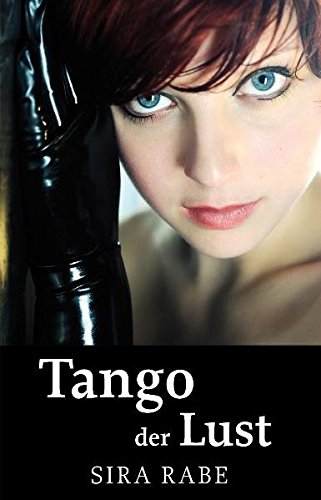 Tango der Lust: Die erotische Unterwerfung unschuldiger Mädchen! von U-Line UG,