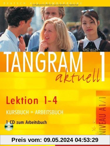 Tangram aktuell 1. Deutsch als Fremdsprache: Tangram aktuell 1 - Lektion 1-4: Deutsch als Fremdsprache / Kursbuch + Arbeitsbuch mit Audio-CD zum Arbeitsbuch