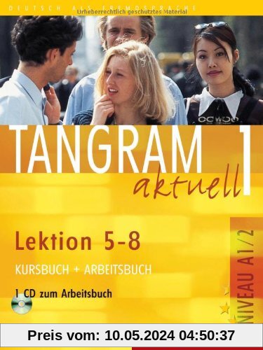 Tangram aktuell 1. Deutsch als Fremdsprache: Tangram aktuell 1 - Lektion 5-8: Deutsch als Fremdsprache / Kursbuch + Arbeitsbuch mit Audio-CD zum Arbeitsbuch