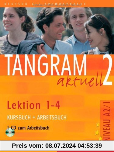 Tangram aktuell 2. Deutsch als Fremdsprache: Tangram aktuell 2 - Lektion 1-4: Deutsch als Fremdsprache / Kursbuch + Arbeitsbuch mit Audio-CD zum Arbeitsbuch: Niveau A 2 / 1