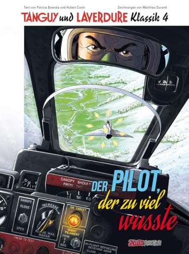 Tanguy und Laverdure Klassik: Band 4: Der Pilot, der zu viel wusste (Tanguy und Laverdure Classic: Hardcover) Tanguy und Laverdure Klassik: Band 4: Der Pilot, der zu viel wusste (Tanguy und Laverdure Classic: Hardcover) von Salleck Publications