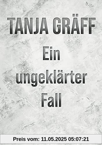 Tanja Gräff - Ein ungeklärter Fall