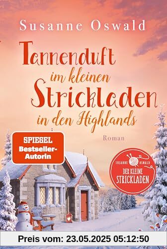 Tannenduft im kleinen Strickladen in den Highlands: Roman | Mit kreativen Strickanleitungen | Winter, Wolle und Alpakas | Band 6 von ... Oswald (Der kleine Strickladen, Band 6)