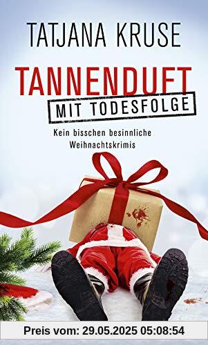 Tannenduft mit Todesfolge: Kein bisschen besinnliche Weihnachtskrimis (HAYMON TASCHENBUCH)