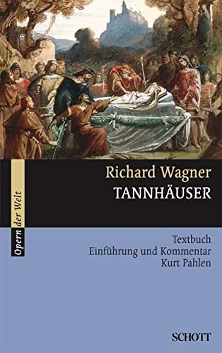 Tannhäuser: und der Sängerkrieg auf Wartburg. WWV 70. Textbuch/Libretto. (Opern der Welt)
