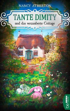 Tante Dimity und das verzauberte Cottage von Bastei Lübbe / Be