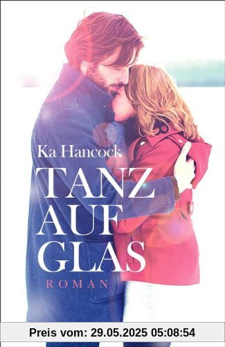 Tanz auf Glas: Roman