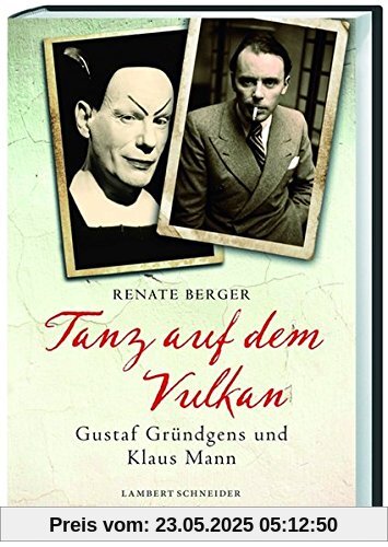 Tanz auf dem Vulkan: Gustaf Gründgens und Klaus Mann