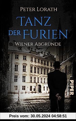 Tanz der Furien – Wiener Abgründe (Leopold Kern 2): Historischer Kriminalroman | Ermittlerkrimi in Wiens düsterer Unterwelt zur Jahrhundertwende