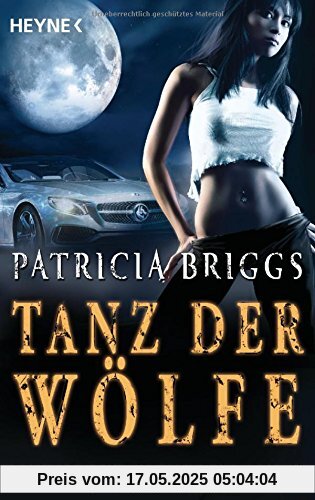 Tanz der Wölfe: Mercy Thompson 7 - Roman Tanz der Wölfe: Mercy Thompson 7 - Roman