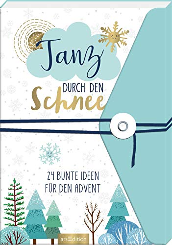 Tanz durch den Schnee – 24 bunte Ideen für den Advent: Ein Adventsbuch zum Aufschneiden von Ars Edition