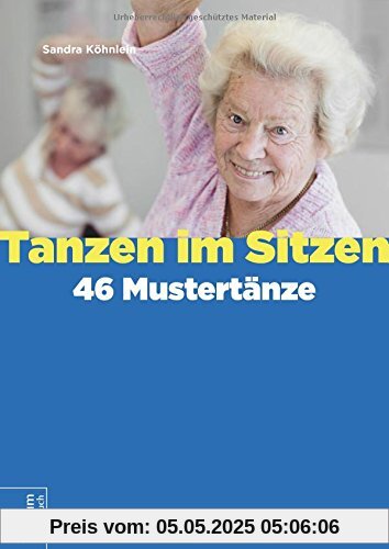 Tanzen im Sitzen - 46 Mustertänze