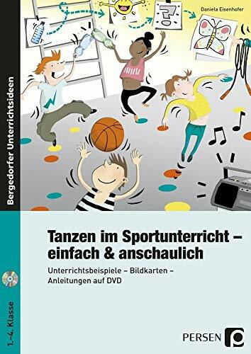 Tanzen im Sportunterricht - einfach & anschaulich: Unterrichtsbeispiele - Bildkarten - Anleitu... Tanzen im Sportunterricht - einfach & anschaulich: Unterrichtsbeispiele - Bildkarten - Anleitu...