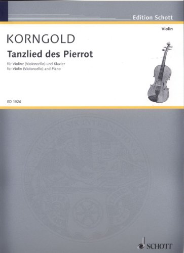 Tanzlied des Pierrot: aus der Oper "Die tote Stadt". op. 12. Violine oder Violoncello und Klavier. (Edition Schott) von Schott
