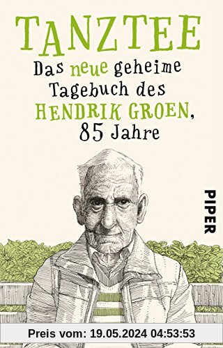 Tanztee: Das neue geheime Tagebuch des Hendrik Groen, 85 Jahre
